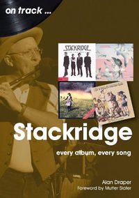 Cover image for Stackridge On Track: Every Album, Every Song