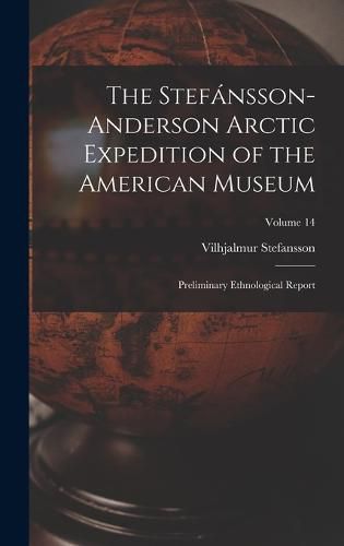 Cover image for The Stefansson-Anderson Arctic Expedition of the American Museum