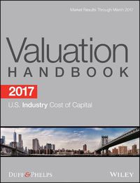 Cover image for 2017 Valuation Handbook - U.S. Industry Cost of Capital