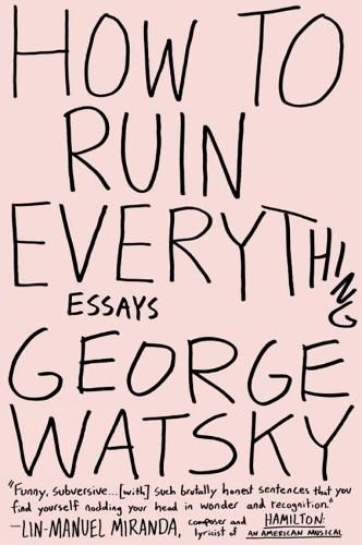 Cover image for How To Ruin Everything: Essays