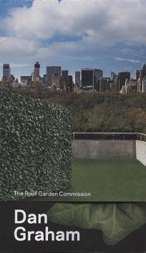 Cover image for Dan Graham: The Roof Garden Commission