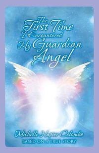 Cover image for The First Time I Encountered My Guardian Angel