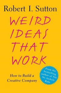 Cover image for Weird Ideas That Work: How to Build a Creative Company
