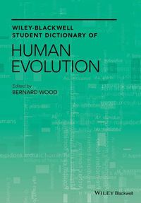 Cover image for Wiley Blackwell Student Dictionary of Human Evolution