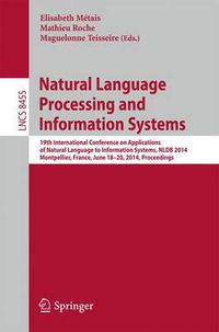 Cover image for Natural Language Processing and Information Systems: 19th International Conference on Applications of Natural Language to Information Systems, NLDB 2014, Montpellier, France, June 18-20, 2014. Proceedings