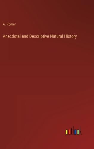 Cover image for Anecdotal and Descriptive Natural History