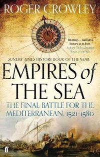 Cover image for Empires of the Sea: The Final Battle for the Mediterranean, 1521-1580