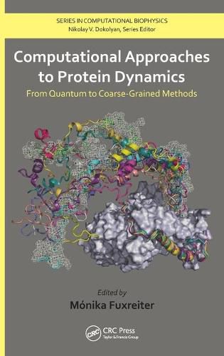 Cover image for Computational Approaches to Protein Dynamics: From Quantum to Coarse-Grained Methods