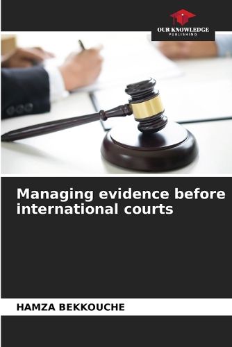 Cover image for Managing evidence before international courts