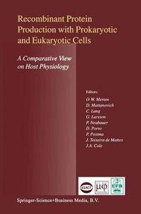 Cover image for Recombinant Protein Production with Prokaryotic and Eukaryotic Cells. A Comparative View on Host Physiology: Selected articles from the Meeting of the EFB Section on Microbial Physiology, Semmering, Austria, 5th-8th October 2000