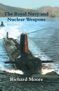 Cover image for The Royal Navy and Nuclear Weapons