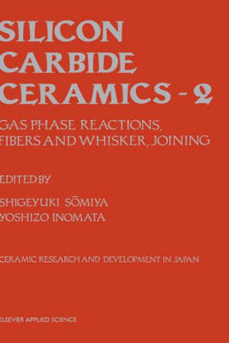 Cover image for Silicon Carbide Ceramics: Gas phase reactions, fibers and whisker, joining