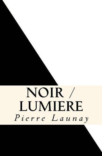 Noir / Lumiere: Quatre Comedies de Pierre Launay