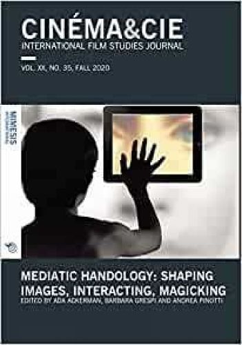 Cover image for Mediatic Handology. Shaping Images, Interacting, Magicking: VOL. XX, no. 35, FALL 2020