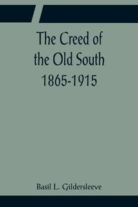 Cover image for The Creed of the Old South 1865-1915