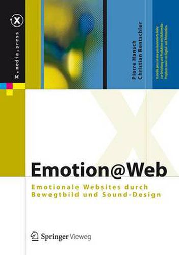 Cover image for Emotion@Web: Emotionale Websites durch Bewegtbild und Sound-Design