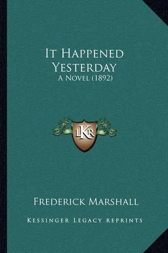 It Happened Yesterday: A Novel (1892)