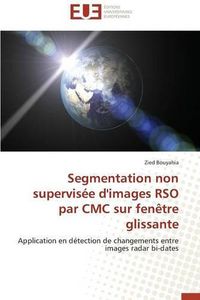 Cover image for Segmentation Non Supervis e d'Images Rso Par CMC Sur Fen tre Glissante