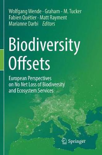 Cover image for Biodiversity Offsets: European Perspectives on No Net Loss of Biodiversity and Ecosystem Services