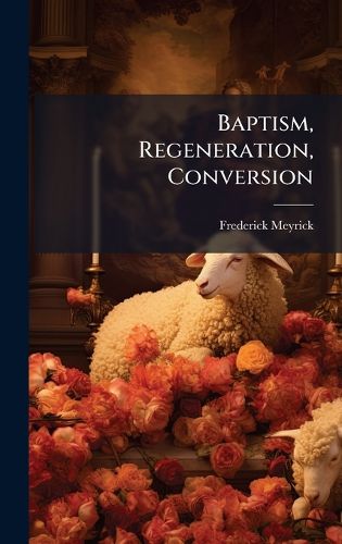 Cover image for Baptism, Regeneration, Conversion