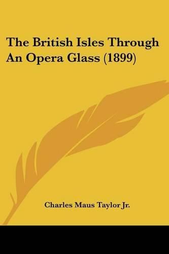 Cover image for The British Isles Through an Opera Glass (1899)