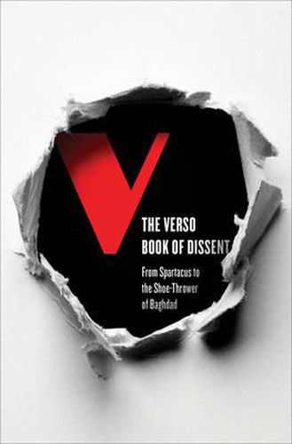 Cover image for The Verso Book of Dissent: Revolutionary Words from Three Millennia of Rebellion and Resistance