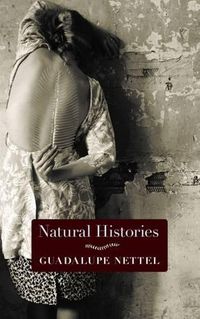 Cover image for Natural Histories: Guadalupe Nettel