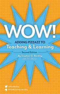 Cover image for Wow! Adding Pizzazz to Teaching and Learning, Second Edition