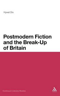 Cover image for Postmodern Fiction and the Break-Up of Britain