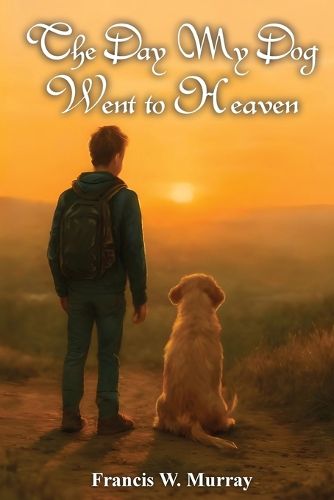 Cover image for The Day My Dog Went To Heaven