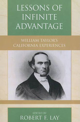 Lessons of Infinite Advantage: William Taylor's California Experiences