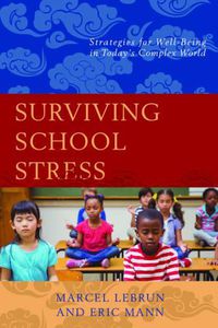 Cover image for Surviving School Stress: Strategies for Well-Being in Today's Complex World