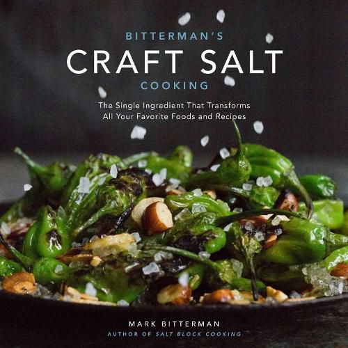 Cover image for Bitterman's Craft Salt Cooking: The Single Ingredient That Transforms All Your Favorite Foods and Recipes