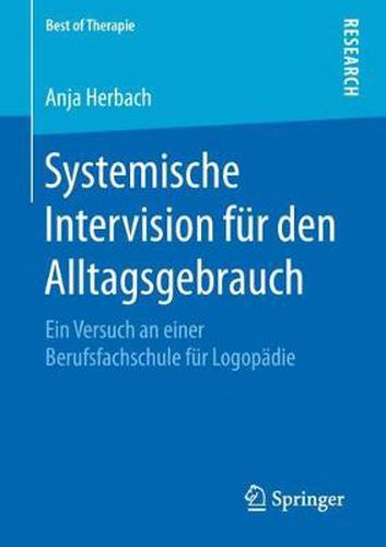 Cover image for Systemische Intervision Fur Den Alltagsgebrauch: Ein Versuch an Einer Berufsfachschule Fur Logopadie