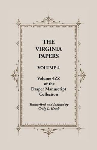 Cover image for The Virginia Papers, Volume 4, Volume 4zz of the Draper Manuscript Collection
