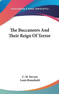 Cover image for The Buccaneers and Their Reign of Terror