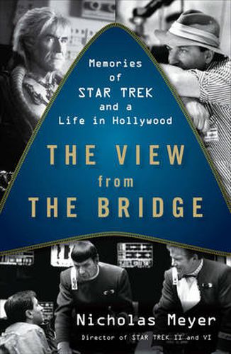 The View From The Bridge: Memories of Star Trek and a Life in Hollywood