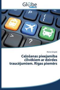 Cover image for Ce&#316;osanas pieejam&#299;ba cilv&#275;kiem ar dzirdes trauc&#275;jumiem. R&#299;gas piem&#275;rs