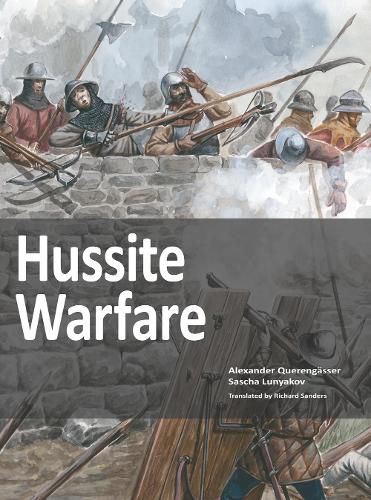 Cover image for Hussite Warfare: The Armies, Equipment, Tactics and Campaigns 1419-1437