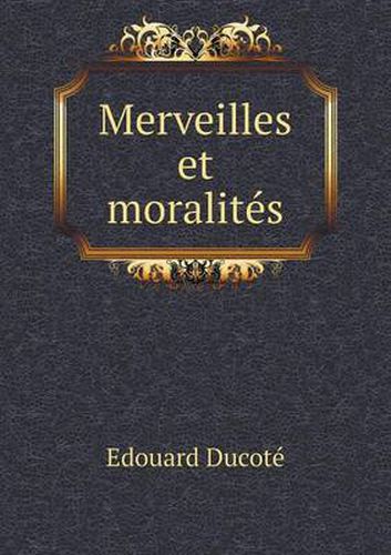 Cover image for Merveilles et moralites