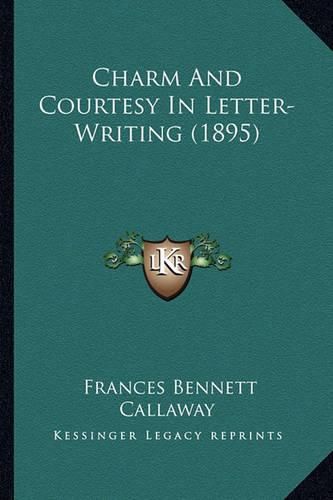 Charm and Courtesy in Letter-Writing (1895)