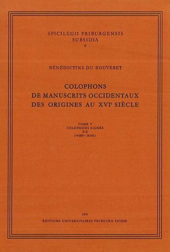 Cover image for Colophons de Manuscrits Occidentaux Des Origines Au XVI Siecle: Tome V Colophons Signes P-Z