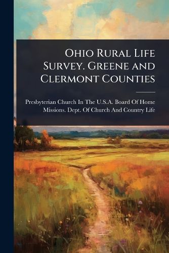 Cover image for Ohio Rural Life Survey. Greene and Clermont Counties