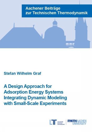 Cover image for A Design Approach for Adsorption Energy Systems Integrating Dynamic Modeling with Small-Scale Experiments