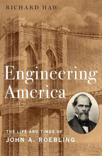 Cover image for Engineering America: The Life and Times of John A. Roebling