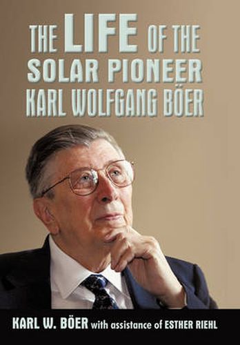 Cover image for The Life of the Solar Pioneer Karl Wolfgang Boer