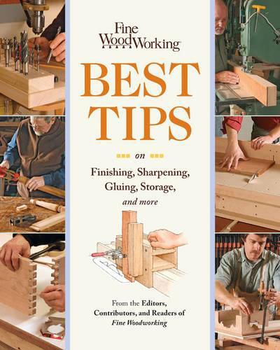 Cover image for Fine Woodworking Best Tips on Finishing, Sharpening, Gluing, Storage, and More: