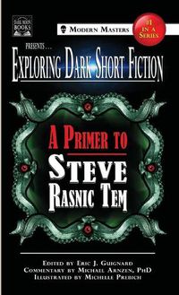 Cover image for Exploring Dark Short Fiction #1: A Primer to Steve Rasnic Tem