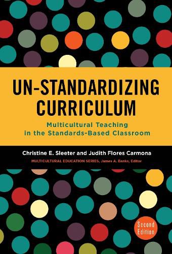 Cover image for Un-Standardizing Curriculum: Multicultural Teaching in the Standards-Based Classroom