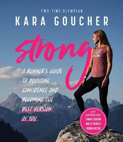 Cover image for Strong: A Runner's Guide to Boosting Confidence and Becoming the Best Version of You